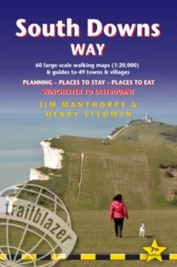 South Downs Way (Trailblazer British Walking Guides): Practical guide with 60 Large-Scale Walking Ma Opracowanie zbiorowe