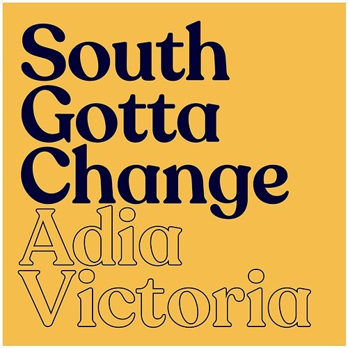 South Gotta Change Adia Victoria