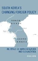 South Korea's Changing Foreign Policy: The Impact of Democratization and Globalization Hwang Wonjae