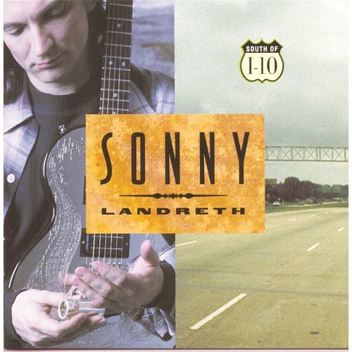 South Of I-10 Sonny Landreth