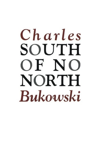 South of No North Bukowski Charles