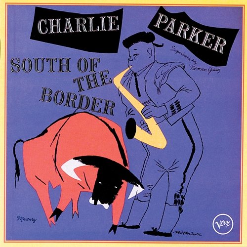 South Of The Border Charlie Parker