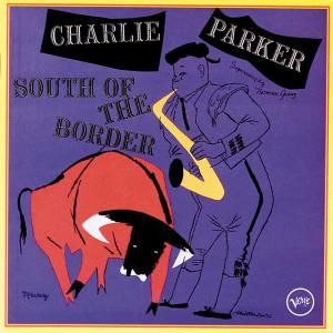 South of the Border Parker Charlie