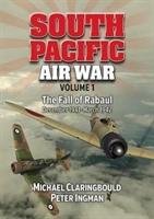 South Pacific Air War Volume 1 Claringbould Michael, Ingman Peter