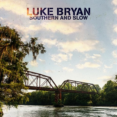Southern and Slow Luke Bryan