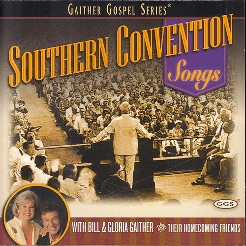 Southern Convention Songs Bill & Gloria Gaither