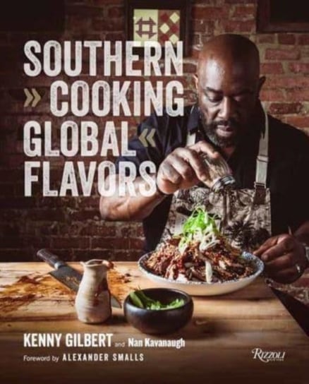 Southern Cooking, Global Flavors Rizzoli International Publications