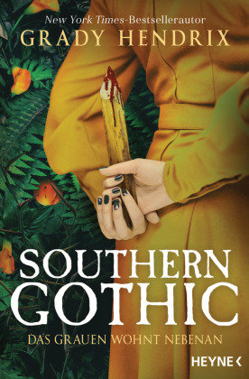 Southern Gothic - Das Grauen wohnt nebenan Heyne