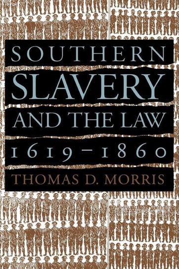 Southern Slavery and the Law, 1619-1860 Morris Thomas D.