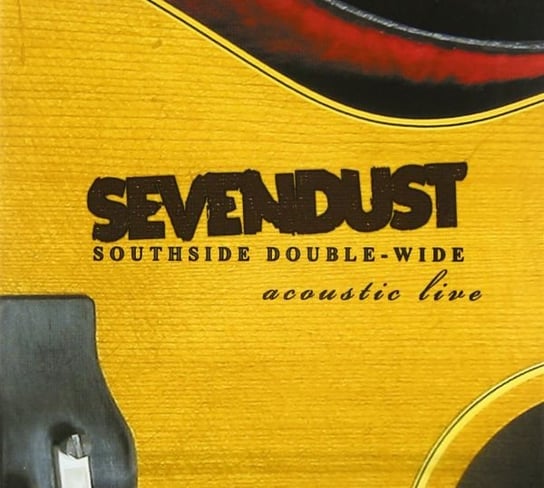 Southside Double - Wide Acoustic Live Sevendust