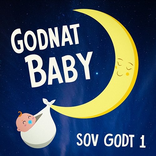 Sov Godt 1 - Blødt Klaver: Afslappende godnatsange og beroligende vuggeviser til dig og din baby Godnat Baby