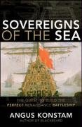 Sovereigns of the Sea: The Quest to Build the Perfect Renaissance Battleship Konstam Angus