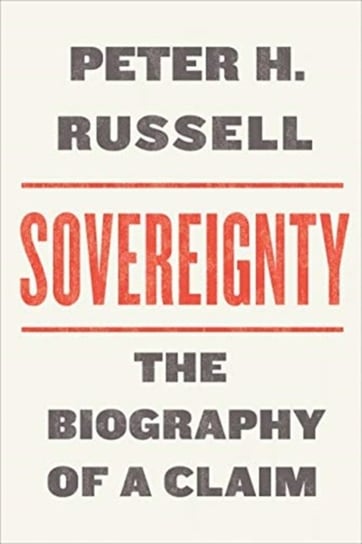 Sovereignty: The Biography of a Claim Russell Peter