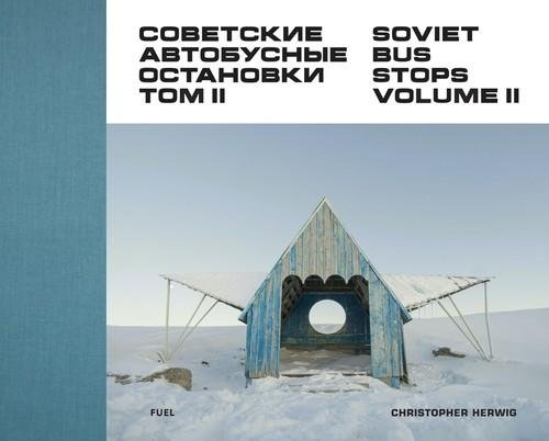 Soviet Bus Stops. Volume 2 Herwig Christopher