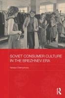Soviet Consumer Culture in the Brezhnev Era Chernyshova Natalya
