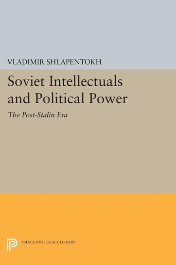 Soviet Intellectuals and Political Power Shlapentokh Vladimir
