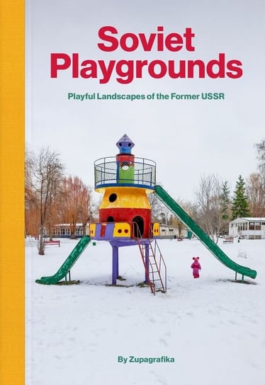 Soviet Playgrounds Opracowanie zbiorowe