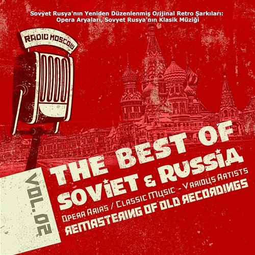 Sovyet Rusya'nın Yeniden Düzenlenmiş Orijinal Retro Şarkıları: Opera Aryaları, Sovyet Rusya'nın Klasik Müziği Cilt 2, Opera Arias, Classic Music of Soviet Russia Various Artists