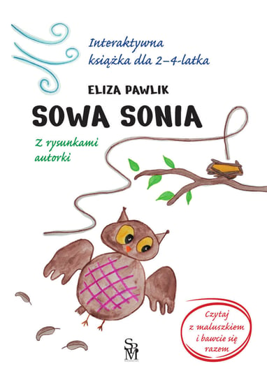 Sowa Sonia. Interaktywna książka dla 2-4 latka Pawlik Eliza