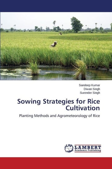 Sowing Strategies for Rice Cultivation Kumar Sandeep