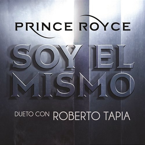 Soy el Mismo Prince Royce Dueto Con Roberto Tapia
