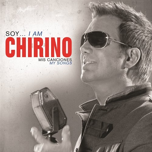 Soy... I Am Chirino, Mis Canciones - My Songs Willy Chirino