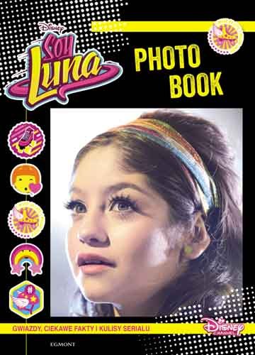 Soy Luna. Photo book Opracowanie zbiorowe