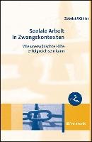 Soziale Arbeit in Zwangskontexten Zobrist Patrick, Kahler Harro Dietrich