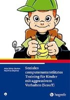 Soziales computerunterstütztes Training für Kinder mit aggressivem Verhalten (ScouT) Gortz-Dorten Anja, Dopfner Manfred