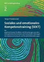 Soziales und emotionales Kompetenztraining (SEKT) für psychisch kranke Straftäter mit Erkrankungen aus dem schizophrenen Formenkreis und komorbiden Störungen wie Substanzmissbrauch und Persönlichkeitsstörungen Friedenstab Tanja