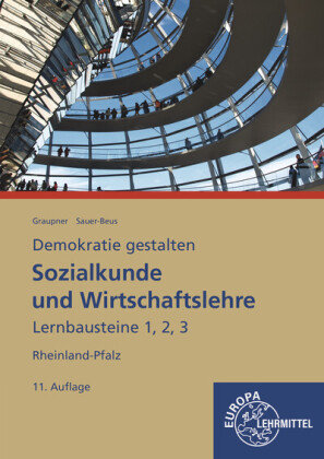 Sozialkunde und Wirtschaftslehre Lernbausteine 1,2,3 Europa-Lehrmittel