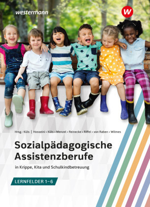 Sozialpädagogische Assistenzberufe in Krippe, Kita und Schulkindbetreuung - Lernfelder 1-6 Bildungsverlag EINS