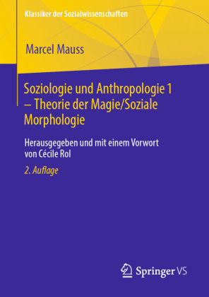 Soziologie und Anthropologie 1 - Theorie der Magie / Soziale Morphologie Springer, Berlin