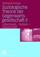 Soziologische Theorie der Gegenwartsgesellschaft II Preyer Gerhard