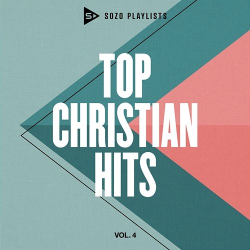 SOZO Playlists: Top Christian Hits Various Artists