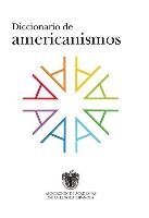 SPA-DICCIONARIO DE AMERICANISM Cervantes Miguel, Real Academia Lengua Espanola