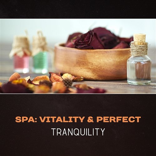 SPA: Vitality & Perfect Tranquility Paradise Spa Music Academy