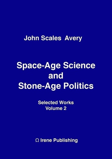 Space-Age Science and  Stone-Age Politics Avery John Scales