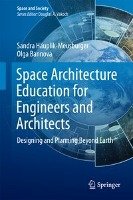 Space Architecture Education for Engineers and Architects Hauplik-Meusburger Sandra, Bannova Olga