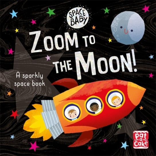 Space Baby. Zoom to the Moon!. A first shiny space adventure book Opracowanie zbiorowe