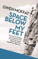 Space Below My Feet Moffat Gwen