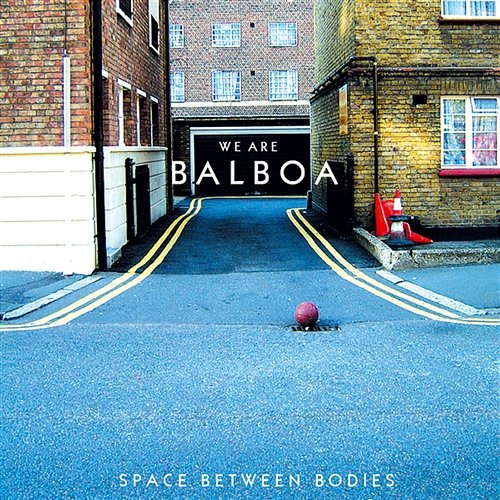 Space Between Bodies We Are Balboa