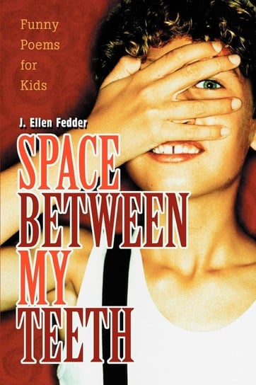 Space Between My Teeth Fedder J. Ellen
