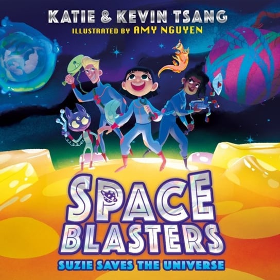 Space Blasters: Suzie Saves The Universe Tsang Katie, Tsang Kevin