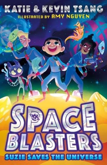 Space Blasters. Suzie Saves The Universe Tsang Katie