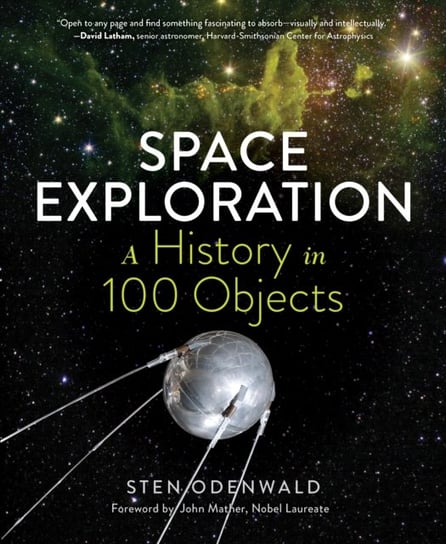 Space Exploration: A History in 100 Objects Odenwald Sten