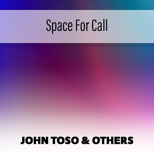 Space For Call John Toso & Others