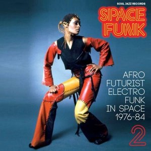 Space Funk 2: Afro Futurist Electro Funk In Space 1976-84 Various Artists