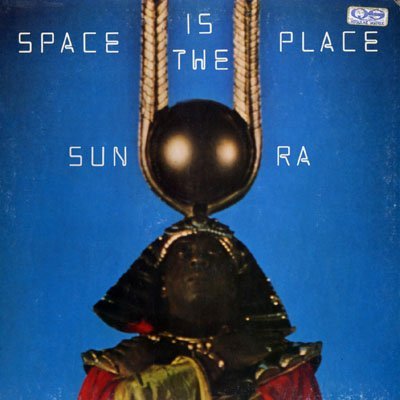 Space Is The Place Sun Ra