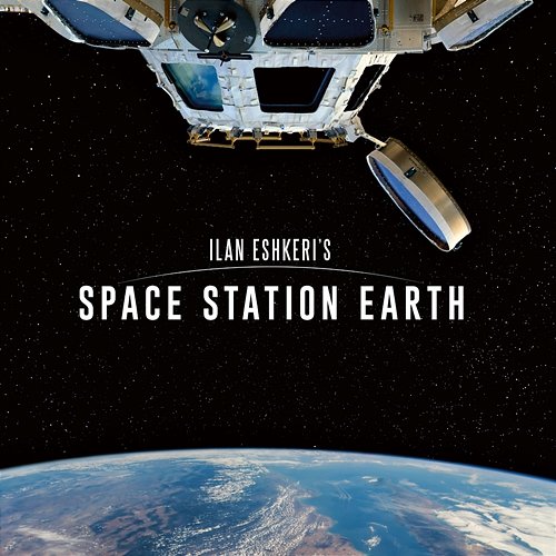 Space Station Earth Ilan Eshkeri